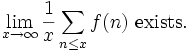 \lim_{x\to \infty} \frac{1}{x} \sum_{n\le x} f(n)\mbox{ exists.}\,